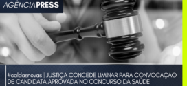 #caldasnovas | JUSTIÇA CONCEDE LIMINAR PARA CONVOCAÇAO DE CANDIDATA APROVADA
