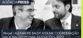 brasil | ALEXANDRE BALDY ASSUME COORDENAÇÃO NACIONAL DO PP PARA AS ELEIÇÕES 2022